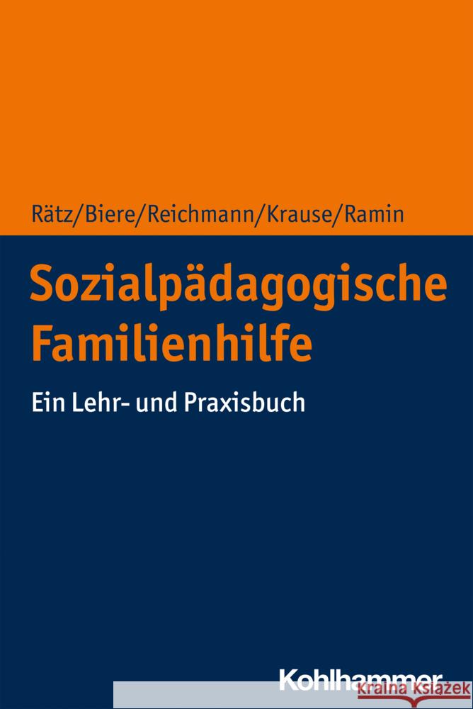 Sozialpadagogische Familienhilfe: Ein Lehr- Und Praxisbuch Axel Biere Hans-Ulrich Krause Sibylle Ramin 9783170327351