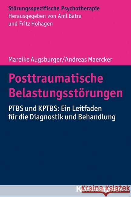 Posttraumatische Belastungsstorungen: Ptbs Und Kptbs: Ein Leitfaden Fur Die Diagnostik Und Behandlung Augsburger, Mareike 9783170330023 Kohlhammer