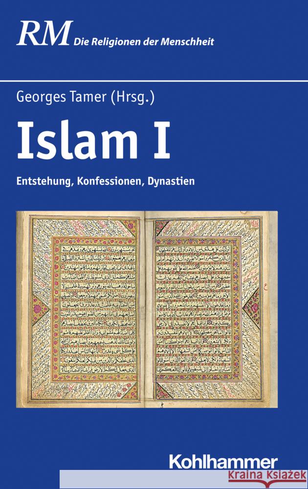Islam I: Entstehung, Konfessionen, Dynastien Anna Akasoy Lutz Berger Stephan Conermann 9783170340183 Kohlhammer