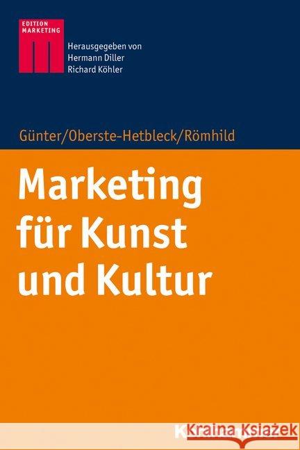 Marketing Fur Kunst Und Kultur: Grundlagen - Strategie Gunter, Bernd 9783170349902 Kohlhammer W., Gmbh