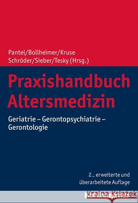 Praxishandbuch Altersmedizin: Geriatrie - Gerontopsychiatrie - Gerontologie Kerstin Amadori Anke Bahrmann Philipp Bahrmann 9783170350335