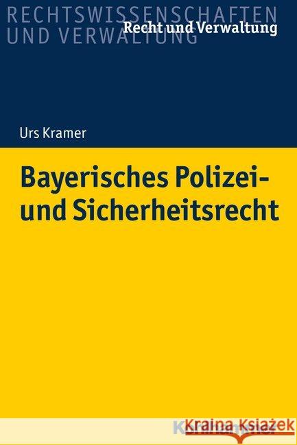 Bayerisches Polizei- und Sicherheitsrecht Urs Kramer 9783170353183 Kohlhammer