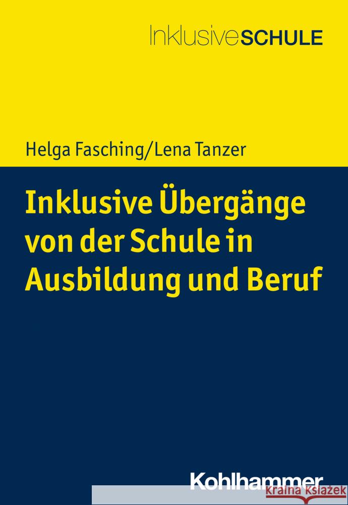 Inklusive Ubergange Von Der Schule in Ausbildung Und Beruf Fasching, Helga 9783170357099 Kohlhammer
