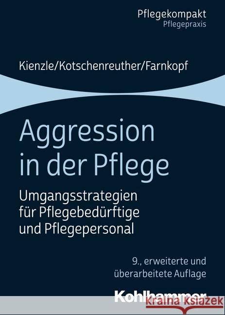 Aggression in Der Pflege: Umgangsstrategien Fur Pflegebedurftige Und Pflegepersonal Kienzle, Theo 9783170359161 Kohlhammer