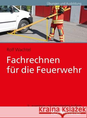 Fachrechnen Fur Die Feuerwehr Rolf Wachtel 9783170361010 Kohlhammer