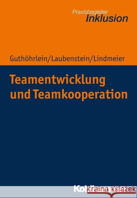 Teamentwicklung Und Teamkooperation Guthohrlein, Kirsten 9783170364530 Kohlhammer