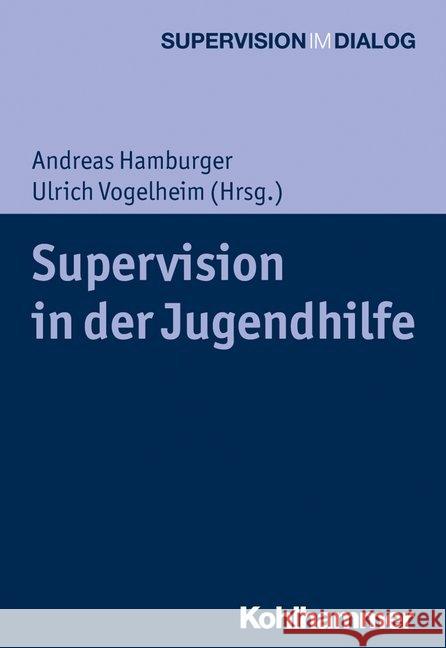 Supervision in Der Jugendhilfe Hamburger, Andreas 9783170366008 Kohlhammer W., Gmbh