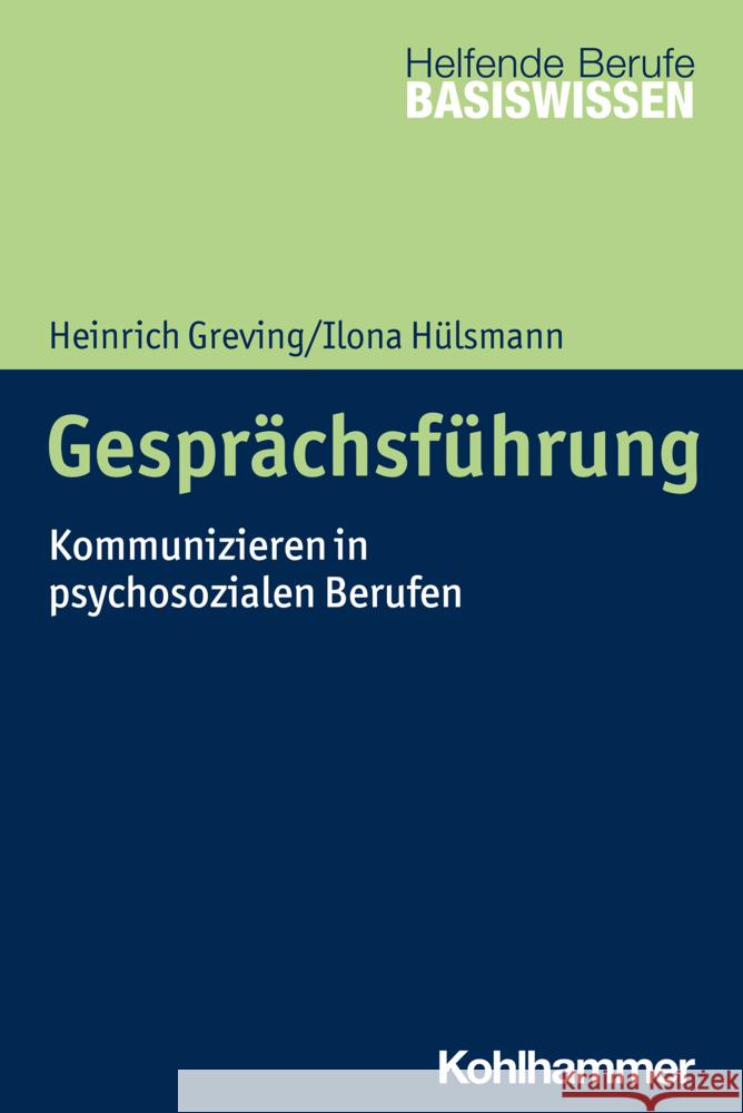 Gesprächsführung Greving, Heinrich, Hülsmann, Ilona 9783170366688 Kohlhammer