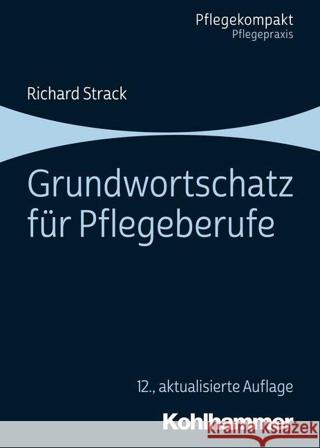Grundwortschatz Fur Pflegeberufe Strack, Richard 9783170368200 Kohlhammer