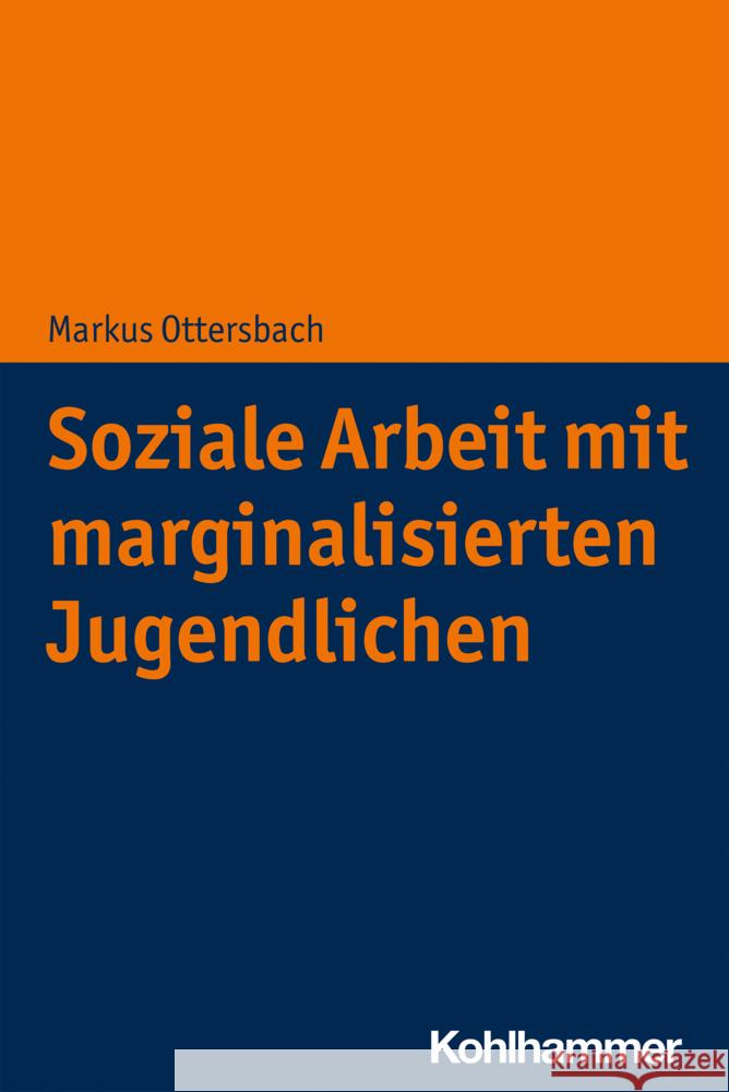 Soziale Arbeit Mit Marginalisierten Jugendlichen Markus Ottersbach 9783170372788 Kohlhammer