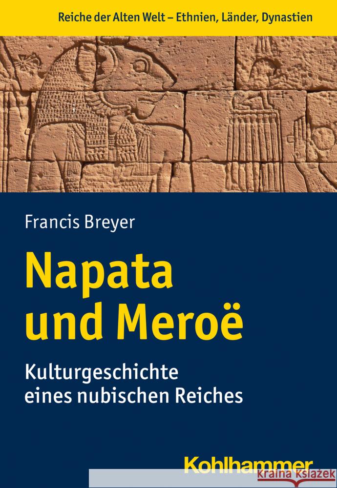 Napata Und Meroe: Kulturgeschichte Eines Nubischen Reiches Francis Breyer 9783170377332 Kohlhammer