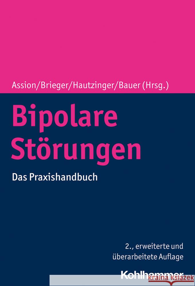 Bipolare Storungen: Das Praxishandbuch Hans-Jorg Assion Michael Bauer Peter Brieger 9783170378773 Kohlhammer