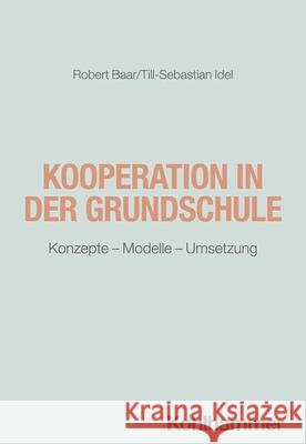 Kooperation in der Grundschule Baar, Robert, Idel, Till-Sebastian 9783170379749