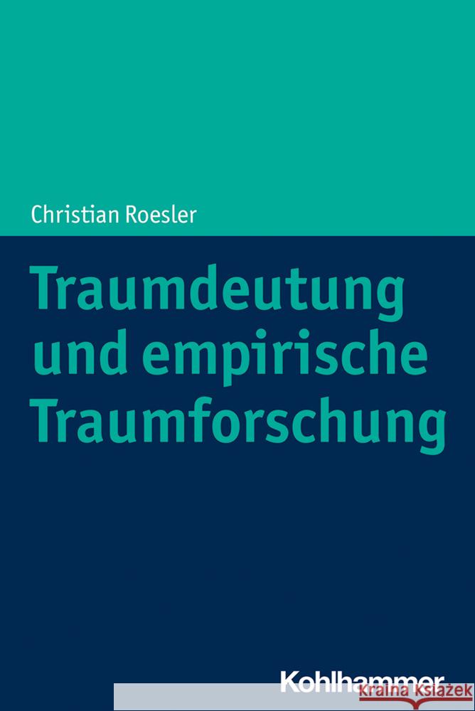 Traumdeutung Und Empirische Traumforschung Christian Roesler 9783170384323 Kohlhammer