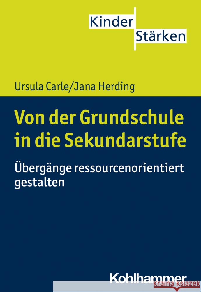 Von Der Grundschule in Die Sekundarstufe: Ubergange Ressourcenorientiert Gestalten Carle, Ursula 9783170384682 Kohlhammer