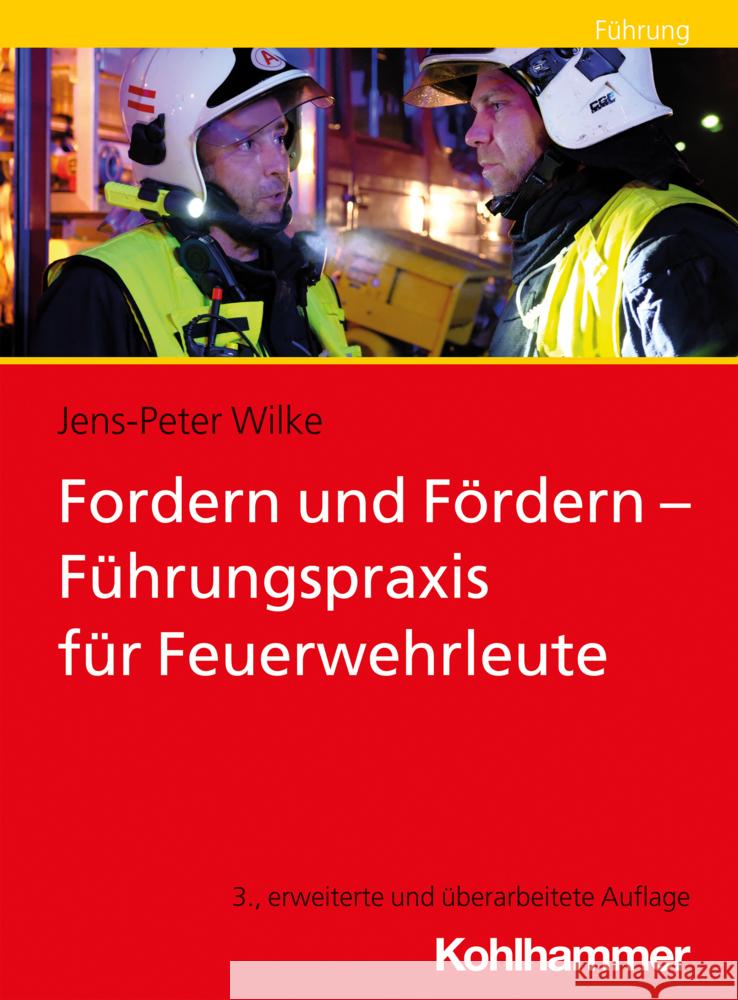 Fordern Und Fordern - Fuhrungspraxis Fur Feuerwehrleute Jens-Peter Wilke 9783170386181