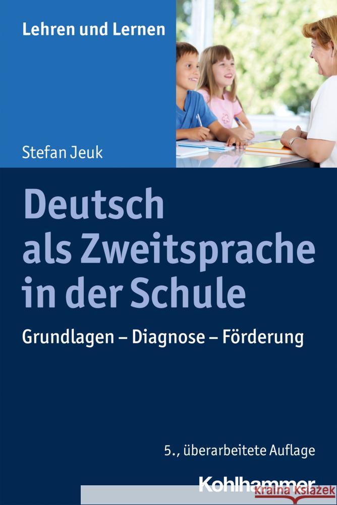 Deutsch ALS Zweitsprache in Der Schule: Grundlagen - Diagnose - Forderung Stefan Jeuk 9783170390027 Kohlhammer