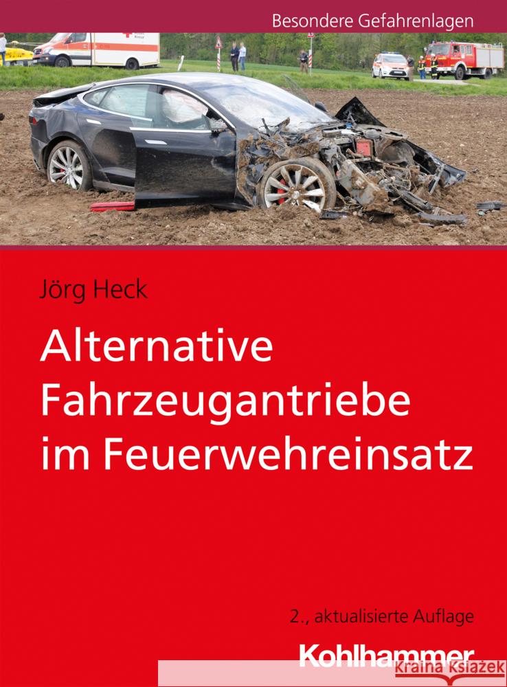 Alternative Fahrzeugantriebe Im Feuerwehreinsatz Jorg Heck 9783170390348 Kohlhammer