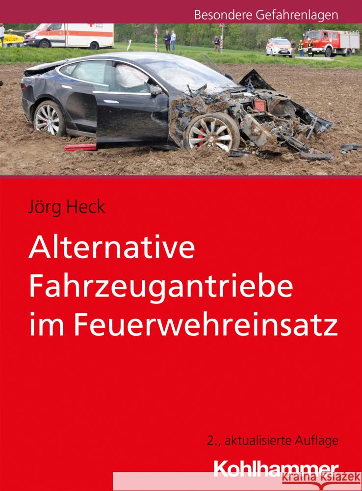 Alternative Fahrzeugantriebe Im Feuerwehreinsatz Jorg Heck 9783170390348