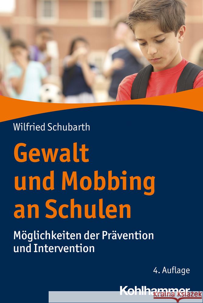 Gewalt Und Mobbing an Schulen: Moglichkeiten Der Pravention Und Intervention Schubarth, Wilfried 9783170391468 Kohlhammer