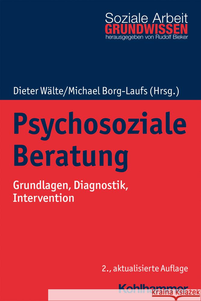 Psychosoziale Beratung: Grundlagen, Diagnostik, Intervention Barbara Beck Anne d Anja Lubeck 9783170391581 Kohlhammer