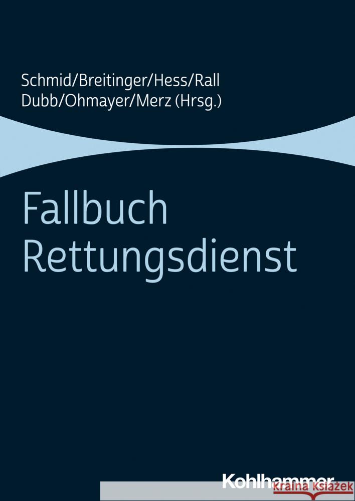 Fallbuch Rettungsdienst Hannes Breitinger Rolf Dubb Armin Hess 9783170392823