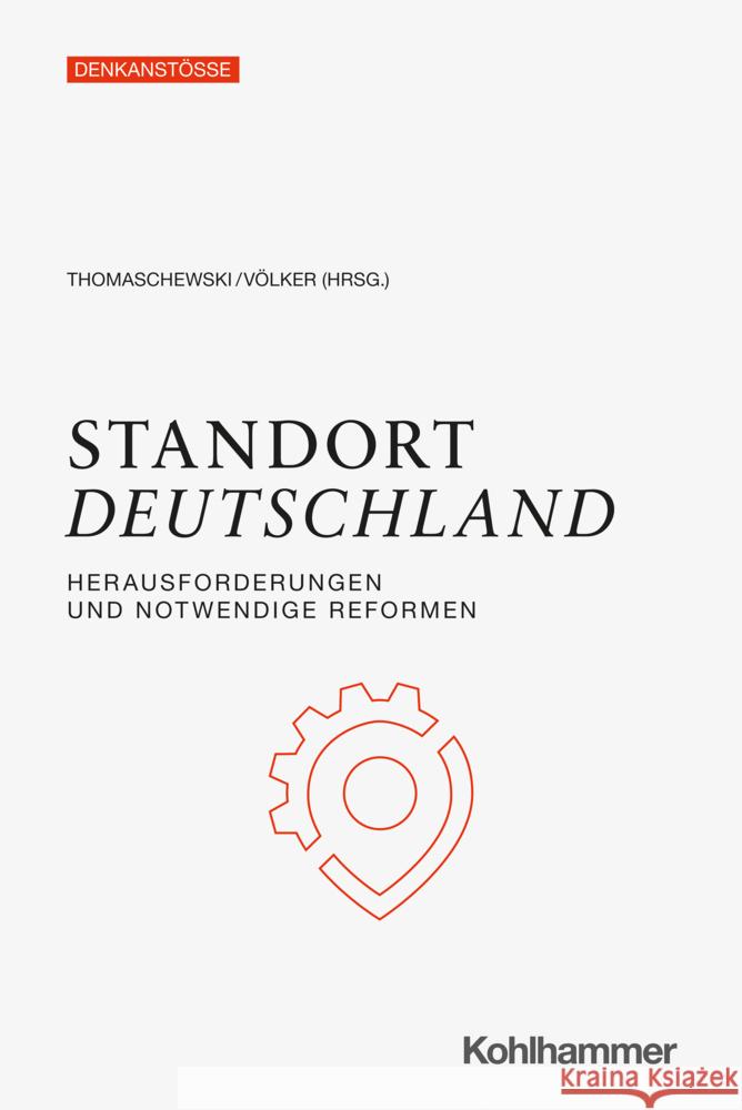 Standort Deutschland: Herausforderungen Und Notwendige Reformen Dieter Thomaschewski Rainer Volker 9783170393271