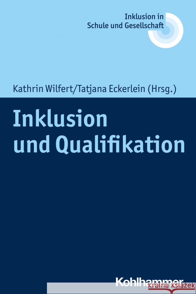 Inklusion Und Qualifikation Tatjana Eckerlein Kathrin Wilfert 9783170395244 Kohlhammer