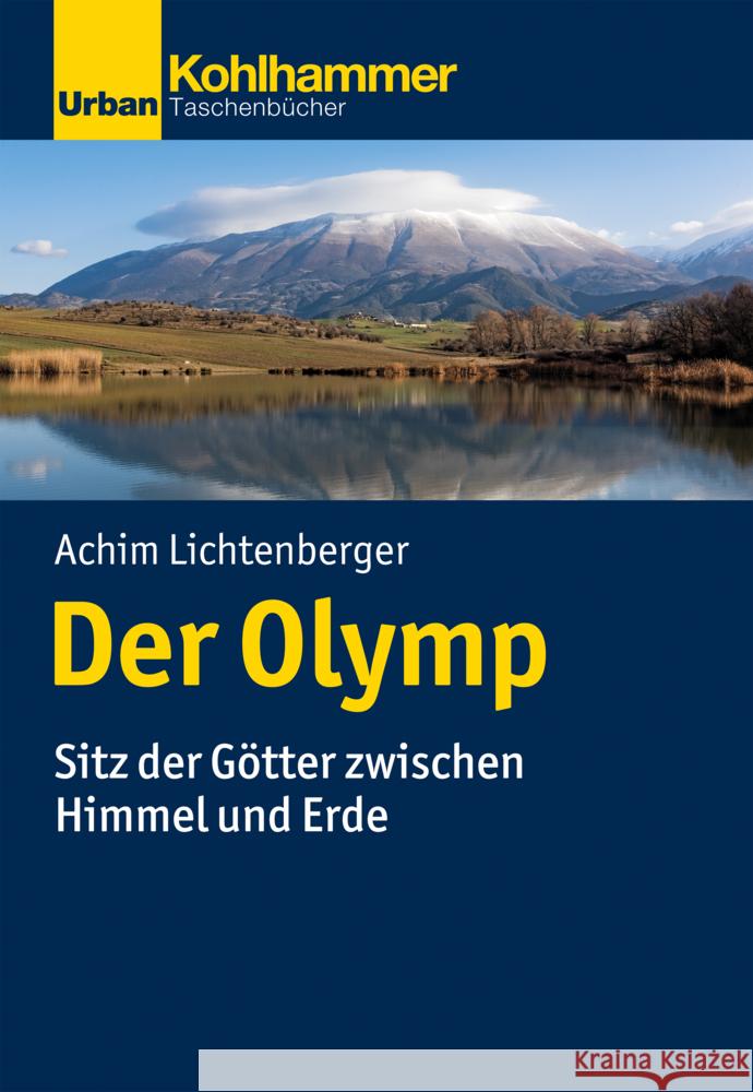 Der Olymp: Sitz Der Gotter Zwischen Himmel Und Erde Achim Lichtenberger 9783170396166
