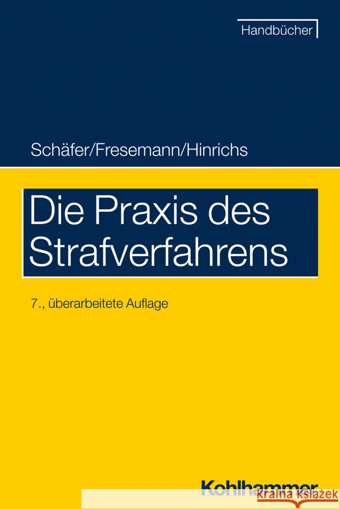 Die Praxis des Strafverfahrens Schäfer, Gerhard, Fresemann, Thomas, Hinrichs, Hauke 9783170396661