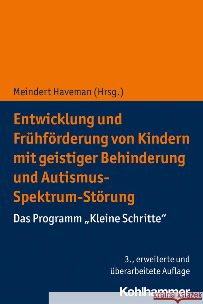 Entwicklung Und Fruhforderung Von Kindern Mit Down-Syndrom: Das Programm 'kleine Schritte Meindert Haveman 9783170398221