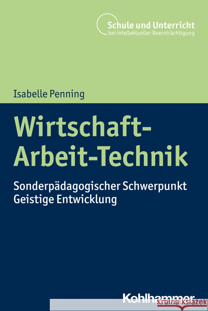 Wirtschaft-Arbeit-Technik Penning, Isabelle 9783170398580 Kohlhammer