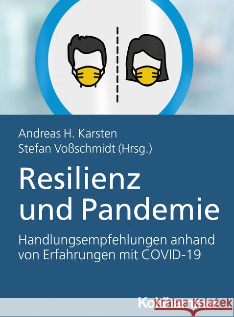Resilienz Und Pandemie: Handlungsempfehlungen Anhand Von Erfahrungen Mit Covid-19 Karsten, Andreas Hermann 9783170399303 Kohlhammer