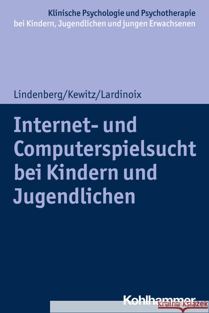 Internet- Und Computerspielsucht Bei Kindern Und Jugendlichen Katajun Lindenberg Sonja Kewitz Julia Lardinoix 9783170403581