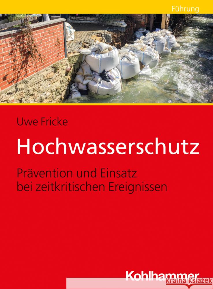 Hochwasserschutz: Pravention Und Einsatz Bei Zeitkritischen Ereignissen Fricke, Uwe 9783170406490