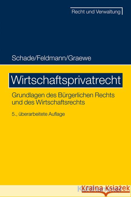 Wirtschaftsprivatrecht: Grundlagen Des Burgerlichen Rechts Und Des Wirtschaftsrechts Schade, Georg Friedrich 9783170408869