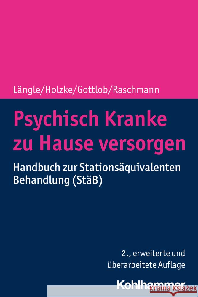 Psychisch Kranke Zu Hause Versorgen: Handbuch Zur Stationsaquivalenten Behandlung (Stab) Svenja Raschmann Gerhard Langle Martin Holzke 9783170411425