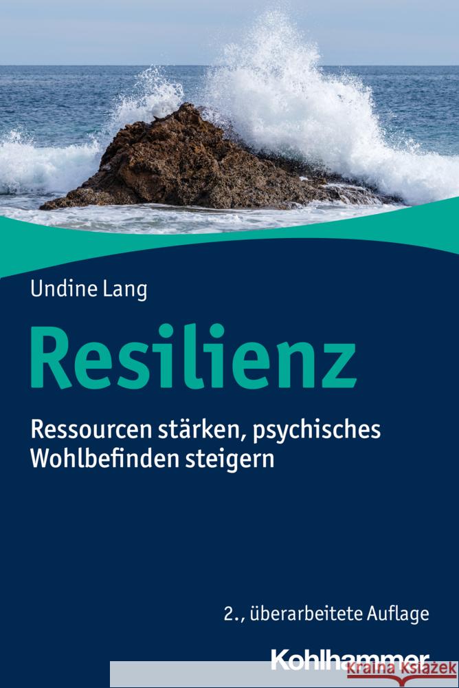 Resilienz: Ressourcen Starken, Psychisches Wohlbefinden Steigern Undine Lang 9783170411869 Kohlhammer