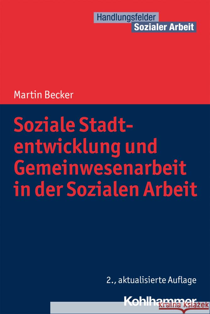 Soziale Stadtentwicklung Und Gemeinwesenarbeit in Der Sozialen Arbeit Martin Becker 9783170412149 Kohlhammer