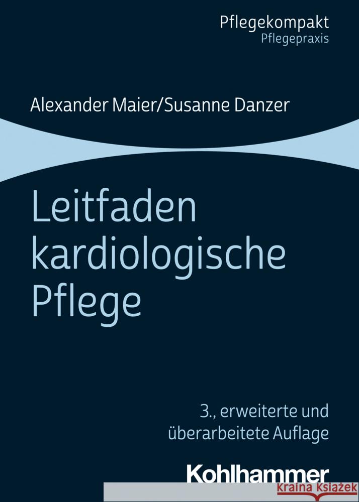 Leitfaden Kardiologische Pflege Susanne Danzer Alexander Maier 9783170412866