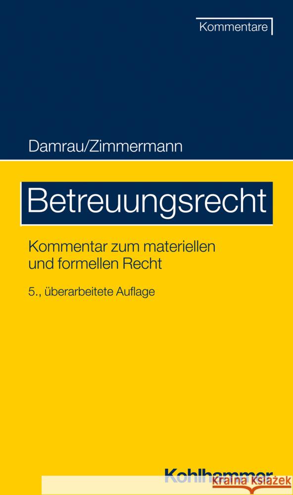 Betreuungsrecht: Kommentar Zum Materiellen Und Formellen Recht Jurgen Damrau Walter Zimmermann 9783170413382 Kohlhammer