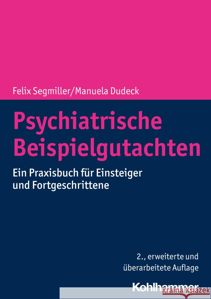 Psychiatrische Beispielgutachten: Ein Praxisbuch Fur Einsteiger Und Fortgeschrittene Felix Segmiller Manuela Dudeck 9783170414044 W. Kohlhammer Gmbh