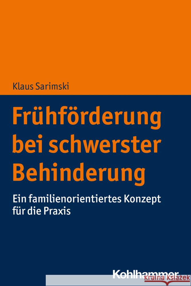 Fruhforderung Bei Schwerster Behinderung: Ein Familienorientiertes Konzept Fur Die Praxis Sarimski, Klaus 9783170415089