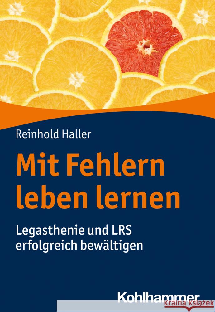 Mit Fehlern Leben Lernen: Legasthenie Und Lrs Erfolgreich Bewaltigen Haller, Reinhold 9783170415201