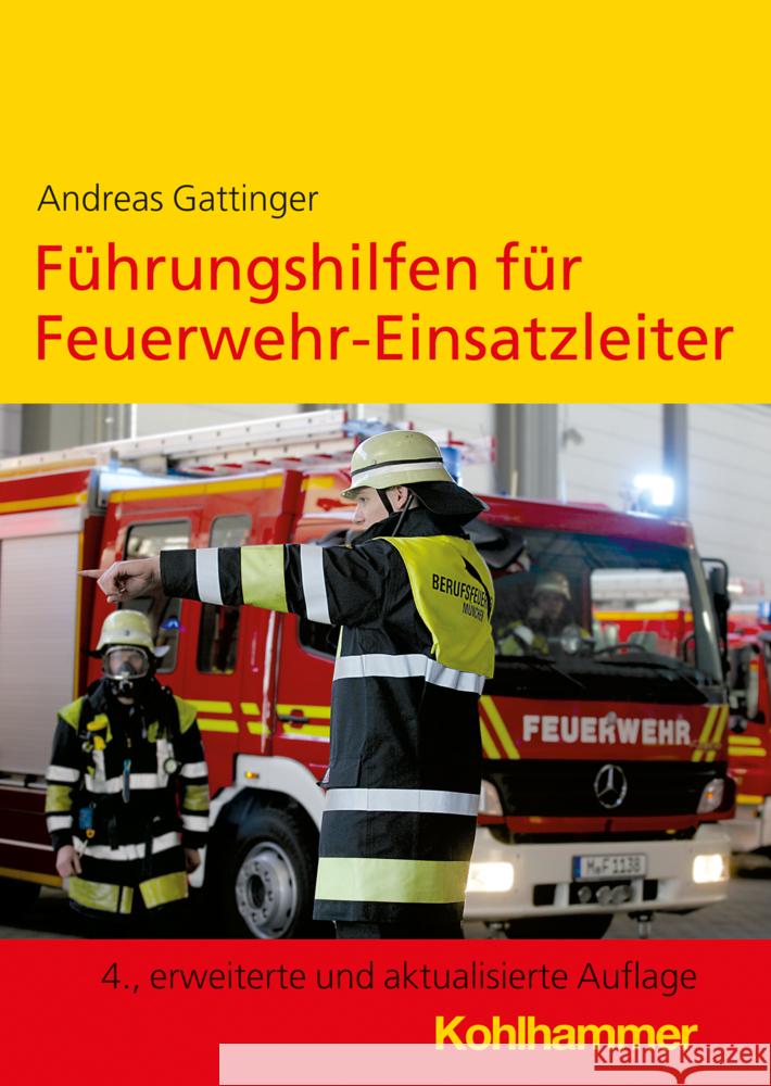 Fuhrungshilfen Fur Feuerwehr-Einsatzleiter Gattinger, Andreas 9783170415980 Kohlhammer