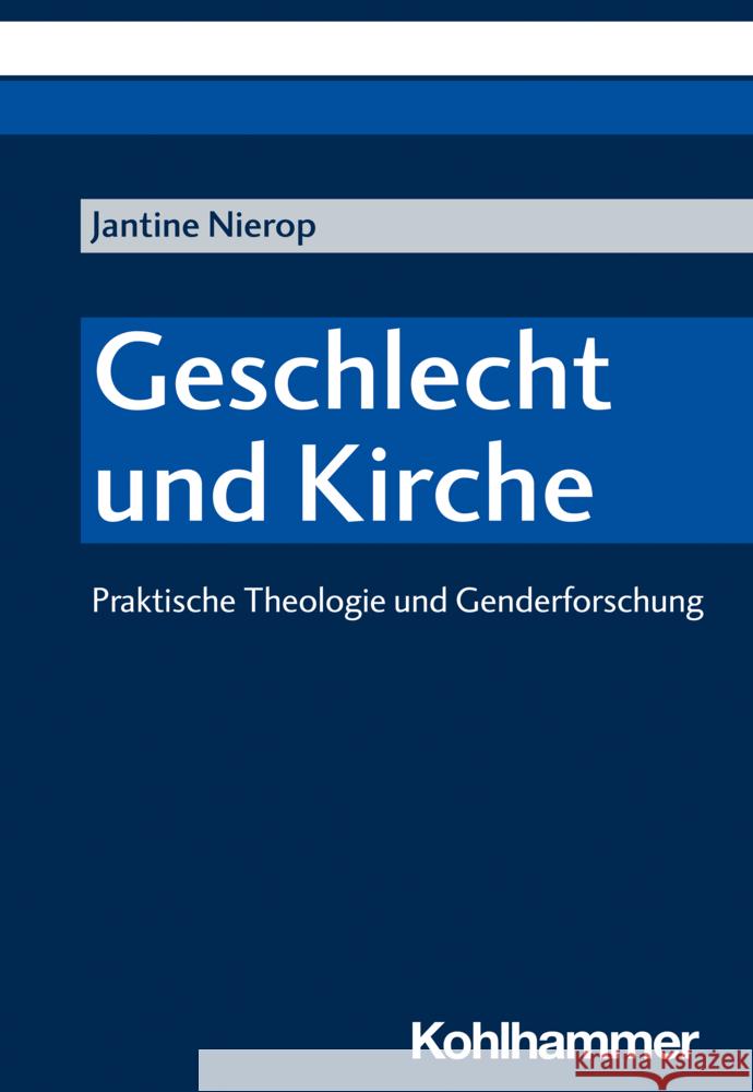 Geschlecht Und Kirche: Praktische Theologie Und Genderforschung Jantine Nierop 9783170422148