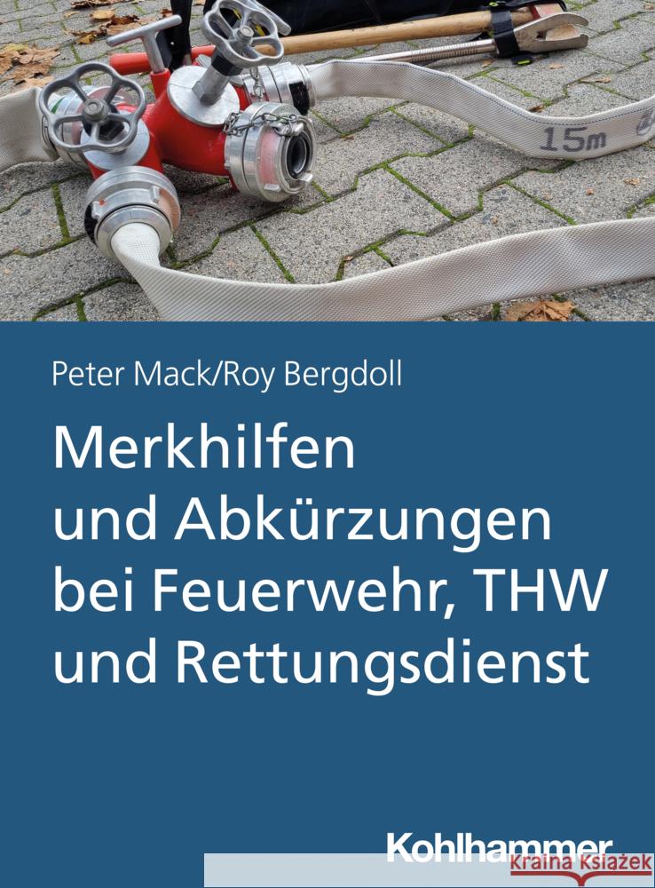 Merkhilfen Und Abkurzungen Bei Feuerwehr, Thw Und Rettungsdienst Peter Mack Roy Bergdoll 9783170423046 W. Kohlhammer Gmbh