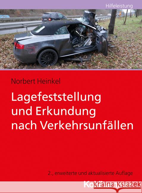 Lagefeststellung Und Erkundung Nach Verkehrsunfallen Heinkel, Norbert 9783170426849 Kohlhammer