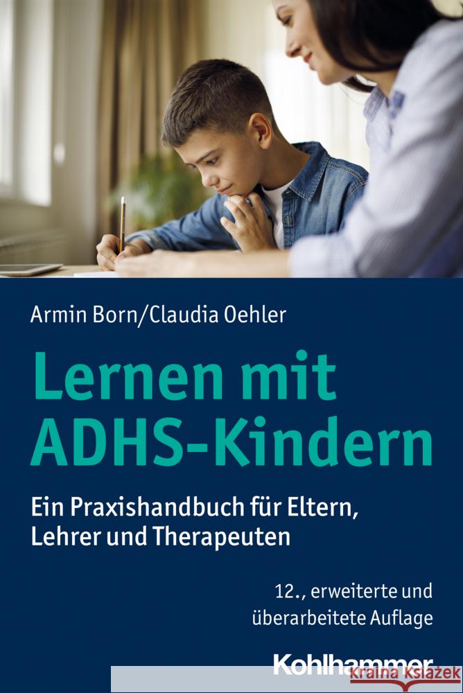 Lernen mit ADHS-Kindern Born, Armin, Oehler, Claudia 9783170427532 Kohlhammer