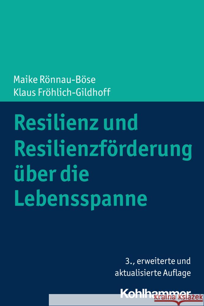 Resilienz Und Resilienzforderung Uber Die Lebensspanne Maike Ronnau-Bose Klaus Frohlich-Gildhoff 9783170427594